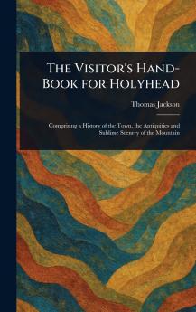Visitor's Hand-Book for Holyhead