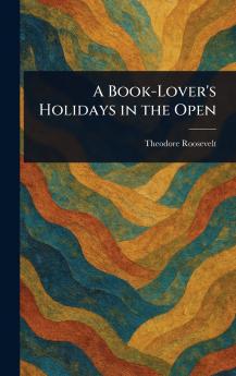 Book-Lover's Holidays in the Open