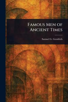 Famous Men of Ancient Times