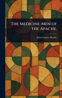 Medicine-Men of the Apache.