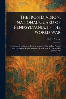 Iron Division National Guard of Pennsylvania in the World War