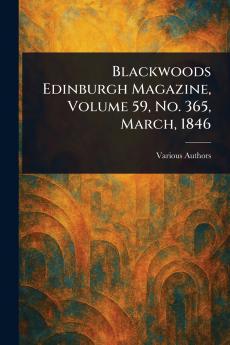 Blackwoods Edinburgh Magazine Volume 59 No. 365 March 1846