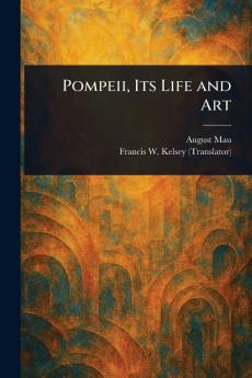 Pompeii Its Life and Art