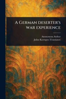 German Deserter's War Experience