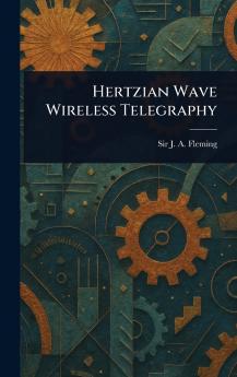Hertzian Wave Wireless Telegraphy