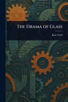 Drama of Glass