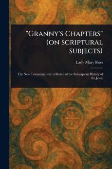 Granny's Chapters (on Scriptural Subjects)