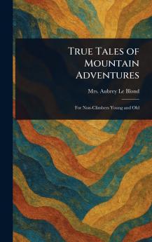 True Tales of Mountain Adventures