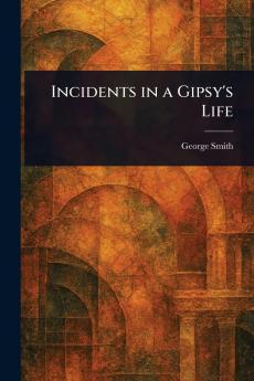 Incidents in a Gipsy's Life