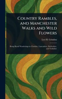 Country Rambles and Manchester Walks and Wild Flowers