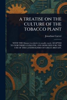 Treatise on the Culture of the Tobacco Plant