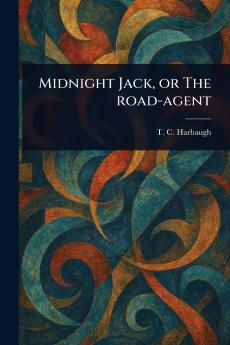 Midnight Jack or The Road-agent