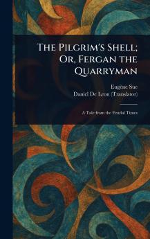 Pilgrim's Shell; Or Fergan the Quarryman