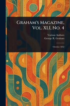 Graham's Magazine Vol. XLI No. 4