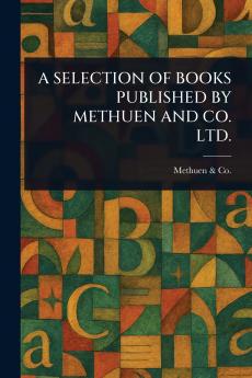 Selection of Books Published by Methuen and Co. Ltd.