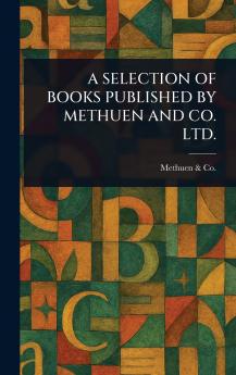 Selection of Books Published by Methuen and Co. Ltd.