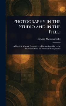 Photography in the Studio and in the Field