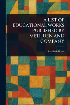 List of Educational Works Published by Methuen and Company