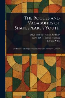 Rogues and Vagabonds of Shakespeare's Youth