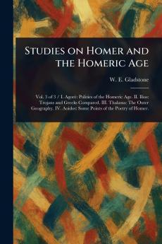 Studies on Homer and the Homeric Age