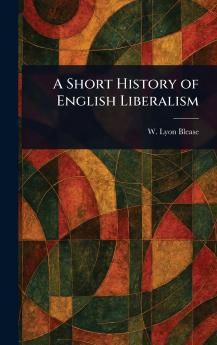 Short History of English Liberalism