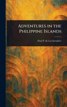 Adventures in the Philippine Islands