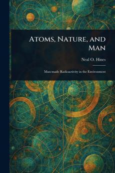 Atoms Nature and Man