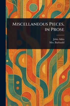 Miscellaneous Pieces in Prose