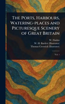 Ports Harbours Watering-places and Picturesque Scenery of Great Britain
