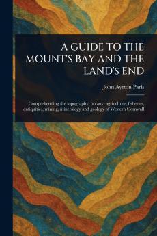 GUIDE TO THE MOUNT'S BAY AND THE LAND's END
