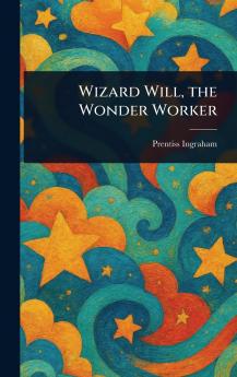 Wizard Will the Wonder Worker