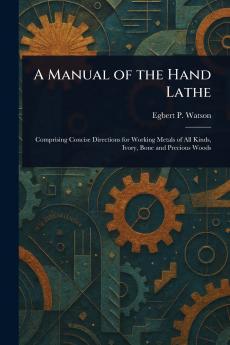 Manual of the Hand Lathe