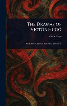Dramas of Victor Hugo