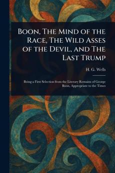 Boon The Mind of the Race The Wild Asses of the Devil and The Last Trump