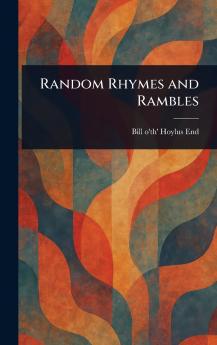Random Rhymes and Rambles