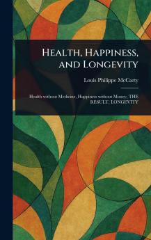 Health Happiness and Longevity