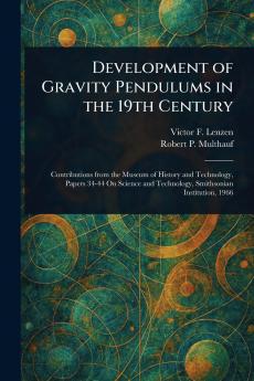Development of Gravity Pendulums in the 19th Century