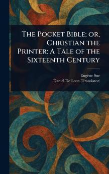 Pocket Bible; or Christian the Printer