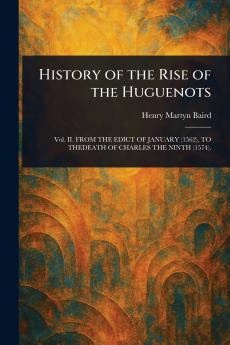 History of the Rise of the Huguenots