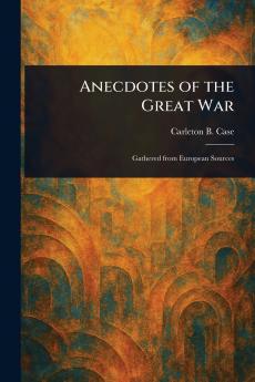 Anecdotes of the Great War