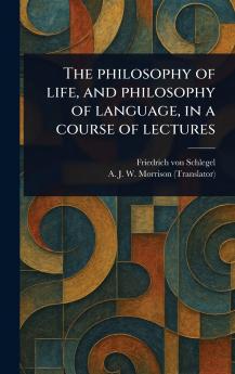 Philosophy of Life and Philosophy of Language in a Course of Lectures