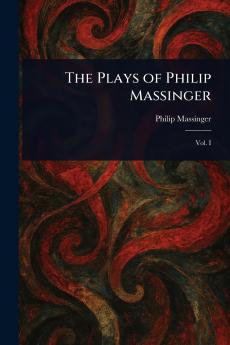 Plays of Philip Massinger