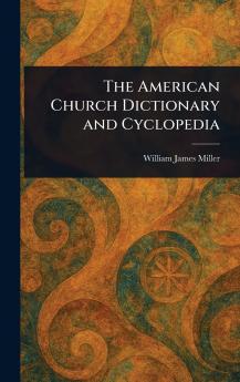 American Church Dictionary and Cyclopedia