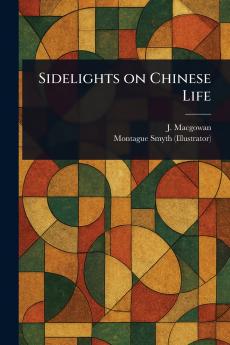 Sidelights on Chinese Life