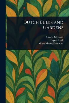 Dutch Bulbs and Gardens