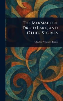Mermaid of Druid Lake and Other Stories