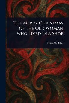 Merry Christmas of the Old Woman Who Lived in a Shoe