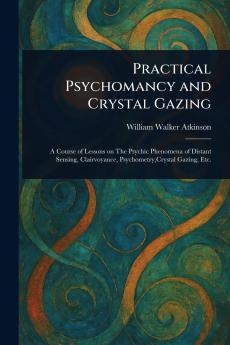 Practical Psychomancy and Crystal Gazing