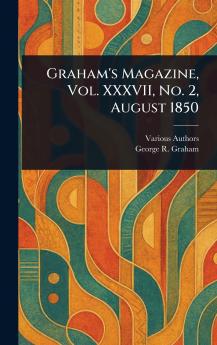 Graham's Magazine Vol. XXXVII No. 2 August 1850