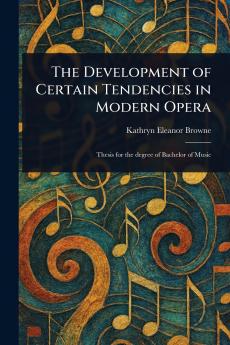 Development of Certain Tendencies in Modern Opera